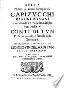 Della nobile, & antica famiglia de' Capizucchi baroni romani diramata da vn medesimo stipite con quella de' conti di Tun prosapia grande, e famosa della Germania. ... Racconto del sig. Vincenzo Armanni gentilhuomo di Gubbio