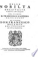 Della nobilta dell'Italia parte seconda del signor D. Francesco Zazzera napoletano al signor Don Francesco D'Ocampo del consiglio di Sua Maesta