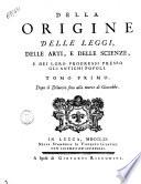 Della origine delle leggi, delle arti, e delle scienze, e dei loro progressi presso gli antichi popoli. Tomo primo [-terzo][Goguet]