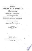Della perfetta poesia italiana spiegata e dimostrata con varie osservazioni da Lodovico Antonio Muratori con le annotazioni critiche di Anton Maria Salvini. Volume primo [-quarto]