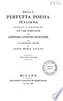 Della perfetta poesia italiana spiegata e dimostrata con varie osservazioni da Lodovico Antonio Muratori con le annotazioni critiche di Anton Maria Salvini. Volume primo [-quarto]
