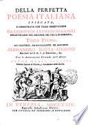 Della perfetta poesia italiana spiegata, e dimostrata con varie osservazioni da Lodovico Antonio Muratori ... Tomo primo [-secondo] ... Con le annotazioni critiche dell'abate Anton Maria Salvini ... accademico della Crusca