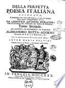 Della perfetta poesia italiana spiegata, e dimostrata con varie osservazioni da Lodovico Antonio Muratori ... Tomo primo (-secondo). ... Con le annotazioni critiche dell'abate Anton Maria Salvini ..