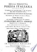 Della perfetta poesia italiana spiegata, e dimostrata con varie osservazioni da Lodovico Antonio Muratori ... tomo primo [-secondo] ... Con le annotazioni critiche dell'abate Anton Maria Salvini ..