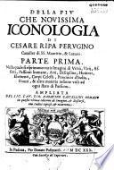 Della piu che novissima iconologia di Cesare Ripa... ampliata dal sig. cav. Gio. Zaratino Castellini... [Ep. ded. da D. Pasquardi a R. Cennini]