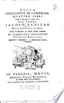 Della possessione di Campagna 4 liri giusta l'Edizione di Tolosa 1706. Colla traduz. in verso sciolto ital. di Giampietro Bergantini, aggiuntivi argomenti e annotazioni latini e italiani