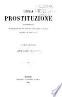 Della prostituzione ... ne'suoi rap. porti colle leggi di polizia politica e sanitaria ...
