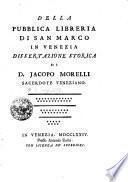 Della publica libreria di san Marco in Venezia dissertatzione storica