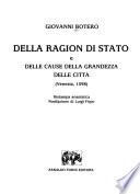 Della ragion di stato ; e, Delle cause della grandezza delle città