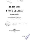 Della regione vulcanica del monte Vulture e del tremuoto ivi avvenuto nel di 14 agosto 1851