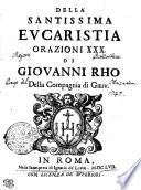DELLA SANTISSIMA EVCARISTIA ORAZIONI XXX. DI GIOVANNI RHO Della Compagnia di GIESV