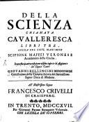 Della scienza chiamata cavalleresca libri III