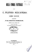 Della storia naturale di C. Plinio Secondo: libri 37