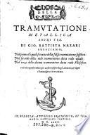 Della tramvtatione metallica sogni tre, di Gio. Battista Nazari ...