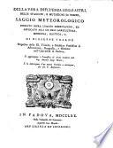 Della vera influenza degli astri, delle stagioni, e mutazioni di tempo, saggio meteorologico fondato sopra lunghe osservazioni, ed applicato agli usi dell'agricoltura, medicina, nautica, ec. Di Giuseppe Toaldo ... Si aggiungono i Pronostici di Arato tradotti dal sig. Antonio Luigi Bricci, e la desc