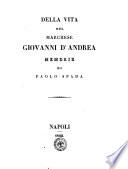 Della vita del Marchese Giovanni d'Andrea Memorie di Paolo Spada