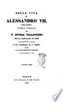 Della vita di Alessandro 7. libri cinque opera inedita del P. Sforza Pallavicino ..
