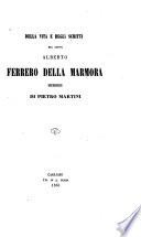 Della vita e degli scritti del conte Alberto Ferrero della Marmora