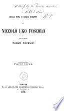 Della vita e degli scritti di Niccolò Ugo Foscolo. Parte prima e seconda \-terza!