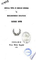 Della vita e delle opere di Melchiorre Delfico, libri due \Gregorio de Filippis-Delfico!