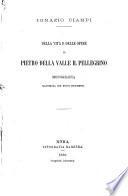 Della vita e delle opere di Pietro della Valle il Pellegrino