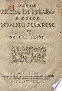 Della zecca di Pesaro e delle monete pesaresi dei secoli bassi