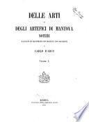 Delle arti e degli artefici di Mantova notizie raccolte ed illustrate con disegni e con documenti da Carlo D'Arco
