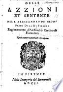 Delle attioni, et sentenze del S. Alessandro de'Medici, primo Duca di Fiorenza, ragionamento, etc