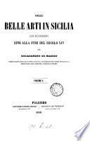 Delle belle arte in Sicilia dai Normanni sino alla fine del secolo xiv