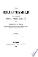Delle belle arti in Sicilia dai Normanni sino alla fine del secolo-[XVI]: Dai Normanni sino alla fine del secolo XIV