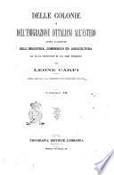 Delle colonie e dell'emigrazione d'italiani all'estero sotto l'aspetto dell'industria commercio, agricoltura, e con trattazione d'importanti questioni sociali di Leone Carpi