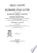 Delle colonie e dell'emigrazione d'italiani all'estero sotto l'aspetto dell'industria commercio, agricoltura, e con trattazione d'importanti questioni sociali di Leone Carpi