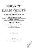 Delle colonie e dell'emigrazione d'Italiani all'estero sotto l'aspetto dell'industria, commercio, agricoltura, e con trattazione d'importanti questioni sociali