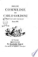 Delle commedie di Carlo Goldoni avvocato veneto. Tomo 1. (-17.)