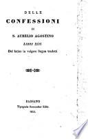 Delle Confessioni Libri XIII Dal latino in volgare lingua tradotti