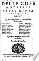 Delle cose notabili della citta di Venetia libri II ... novamente riformati