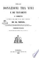 Delle donazioni tra vivi e dei testamenti, o commento al titolo 2. del libro 3. del codice Napoleone
