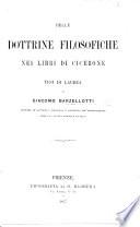 Delle dottrine filosofiche nei libri di Cicerone. Tesi di laurea, etc