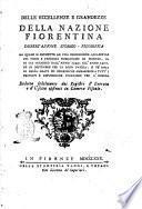 Delle eccellenze e grandezze della nazione fiorentina dissertazione storico-filosofica ... dedotta fedelmente dai registri d'entrata e d'uscita esistenti in camera fiscale