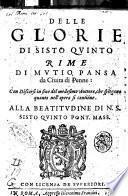 Delle glorie di Sisto quinto rime di Mutio Pansa da Ciuita di Penne: con Discorsi in fine del medesimo auttore, che spiegano quanto nell'opera si contiene. ..