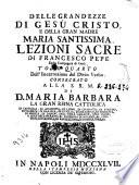 Delle grandezze di Gesù Cristo, e della gran madre Maria Santissima