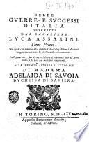 Delle guerre e successi d'Italia descritti dal caualiere Luca Assarini. Tomo primo (-secondo)