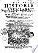 Delle Historie Bresciane di M. Helia Cavriolo libri dodeci... fatti volgari dal ... P.D. Patricio Spini, ...