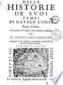 Delle historie de' suoi tempi di Natale Conti parte prima [-seconda]. Di latino in volgare nuouamente tradotta da m. Giouan Carlo Saraceni. Aggiunteui di piu e postille, & vn'ampissima tauola delle cose notabili dall'istesso tradottore