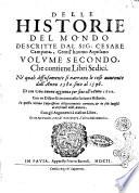 Delle historie del mondo, descritte dal sig. Cesare Campana, gentil'huomo aquilano volume primo [-secondo], ..