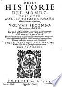 Delle historie del mondo, descritte dal sig. Cesare Campana, gentil'huomo aquilano, volume primo -secondo!, ..