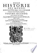 Delle historie del mondo ... ne'quali diffusamente si narrano le cose avuenute dall'Anno 1570. fino al 1596. Con un discorso intorno allo scrivere Historie. Nuovamente stampate