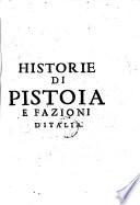 Delle Historie Di Pistoia E Fazioni D'Italia