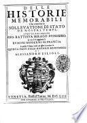 Delle historie memorabili de' nostri tempi divise in cinque parti scritte da tre insigni auttori : cominciano dall'anno 1600 fino al 1650parte 1. 2. 3. Alessandro Ziliolo ; Maiolino Bisaccioni p. 4. ; & e Gio. Battista Birago p. 5 .- Venetia : presso il Turrini, 1646-1654