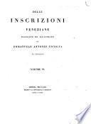 Delle inscrizioni veneziane raccolte ed illustrate da Emmanuele Antonio Cicogna di Venezia. Volume 6